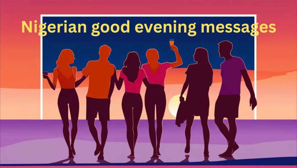 Nigerian good evening messages showcasing cultural communication traditions