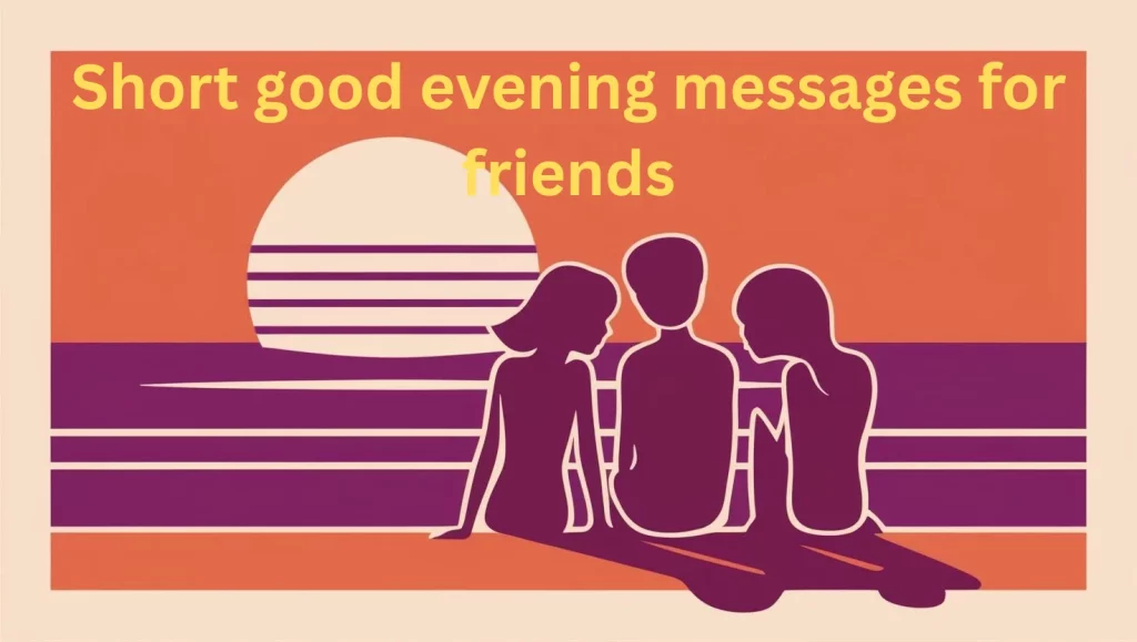 Short good evening messages for friends with beautiful sunset background