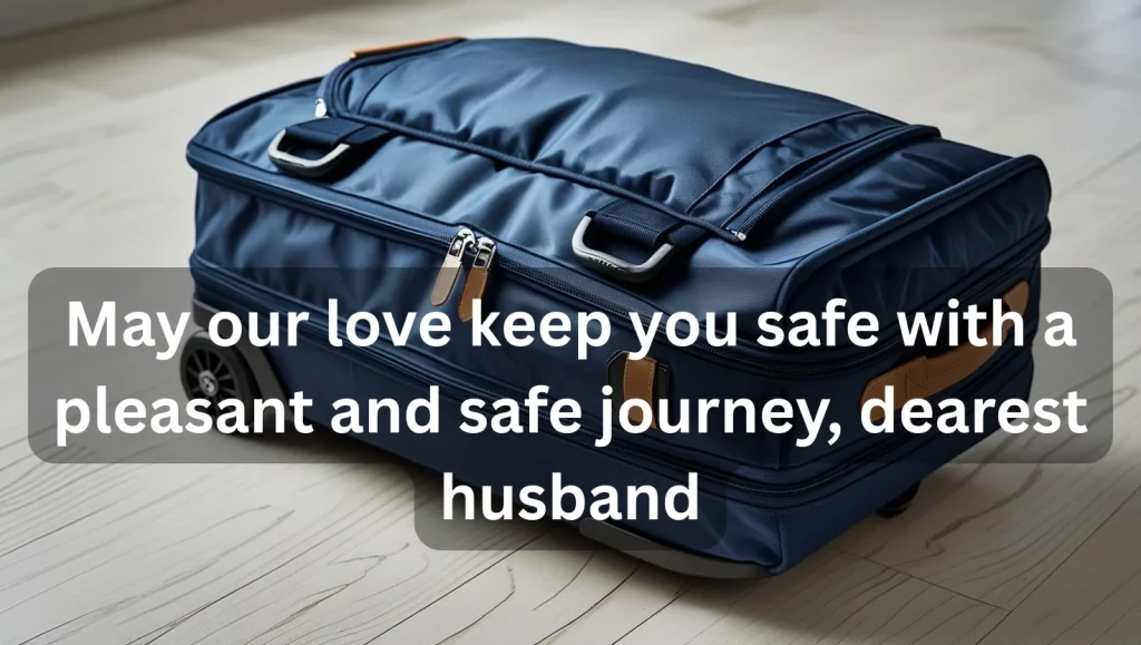 Romantic Safe Journey Wishes for Husband