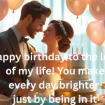 Couple celebrating birthday with romantic birthday message to my love