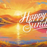 Happy Sunday messages sunrise landscape with inspirational text overlay