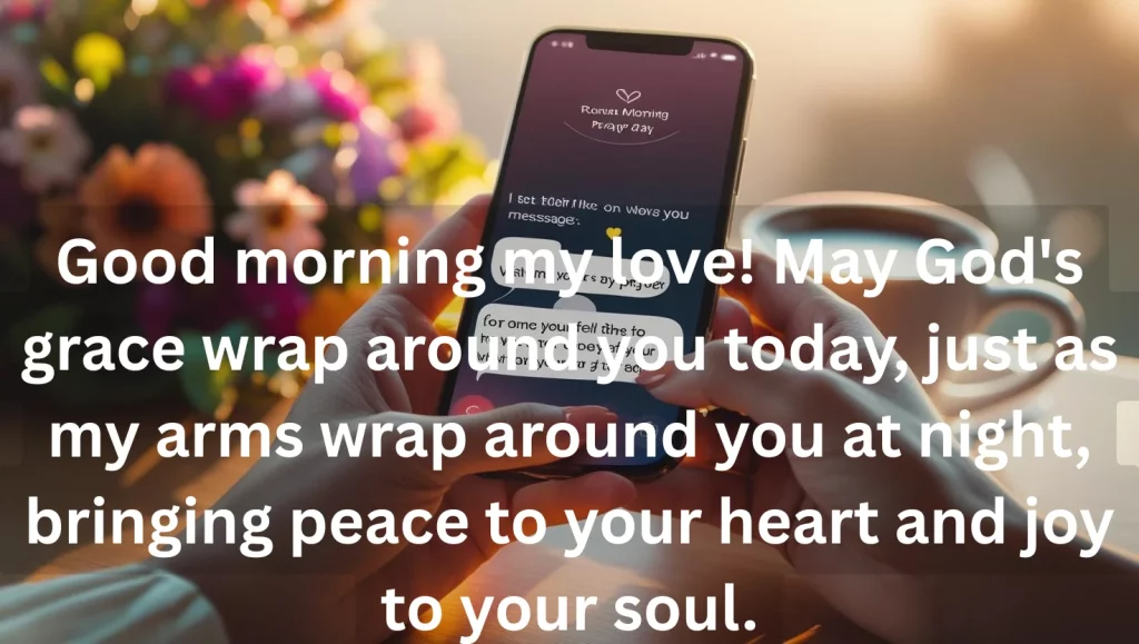 Romantic good morning prayer message for my love on smartphone screen with flowers