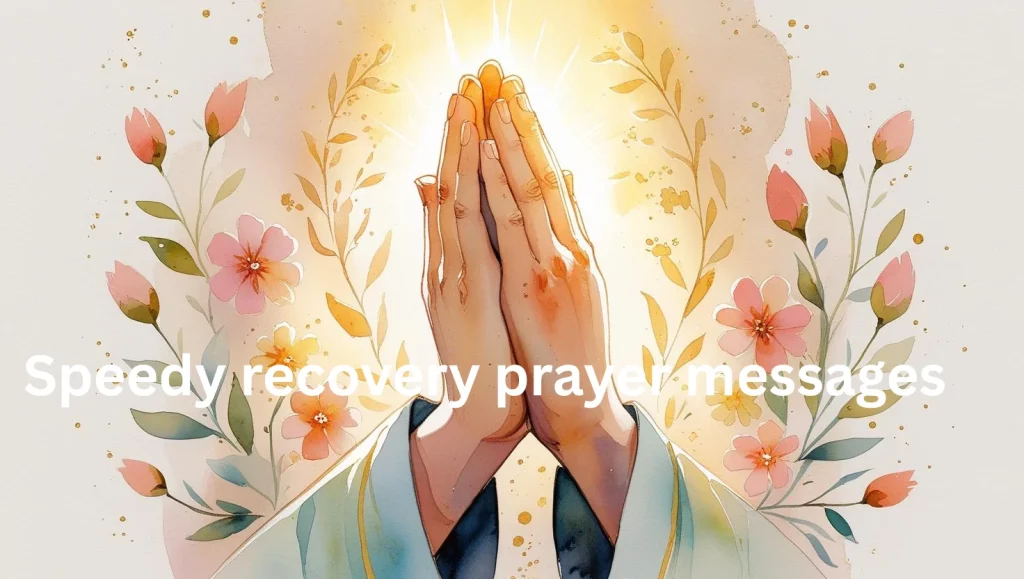 speedy recovery prayer messages with healing light and praying hands